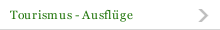 Tourismus - Ausfl&uuml;ge