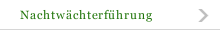 Nachtw&auml;chterf&uuml;hrung 