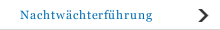 Nachtw&auml;chterf&uuml;hrung 